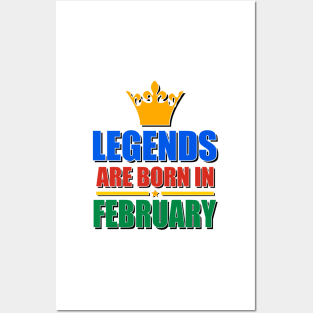 Legends Are born In February Posters and Art